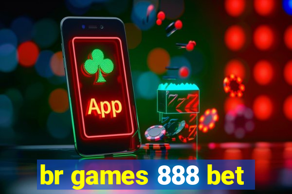 br games 888 bet